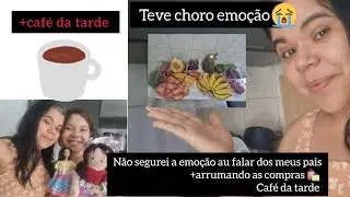 NAO AGUENTEI  A  EMOÇAO ao lembrar dos meus pais... 🥺 + Café da tarde ORGANIZAÇÃO DAS COMPRAS 