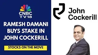 Ace Investor Ramesh Damani Acquires 27,500 Shares In John Cockerill At ₹4,704/Share | CNBC TV18