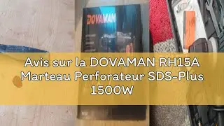 Avis sur la DOVAMAN RH15A Marteau Perforateur SDS-Plus 1500W, 7 Joules, 4 Fonctions, 900 tr/min, 435