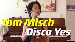TOM MISCH - Disco Yes // VIOLIN & VIOLA Cover