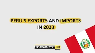 Peru's Exports And Imports in 2023
