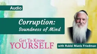 Get To Know Yourself: Corruption vs Soundness of Mind