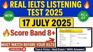 IELTS LISTENING REAL TEST 2025 | 17 July | AC + GT | Answers #ieltslistening #ieltswithgic