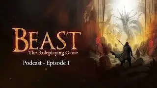 Beast RPG Podcast  - Episode 1