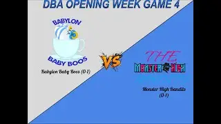 DBA Opening Week G4 | Babylon Baby Boos (Rookies) v Monster High Bandits (Fireballs)