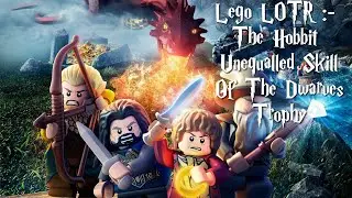 Lego LOTR The Hobbit :- Unequalled Skill Of The Dwarves Trophy