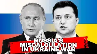 Russian Miscalculation in Ukraine War #UkraineWar #RussiaUkraine #Putin #russiaukraineconflict