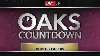 Oaks Countdown - Points Leaders - April 23, 2019