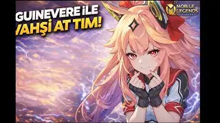 GUİNEVERE İLE VAHŞİ ATTIM! 😎 - mobile Legends 