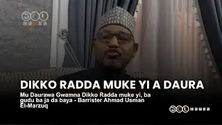 Mu Daurawa Gwamna Dikko Radda muke yi, ba gudu ba ja da baya - Barrister Ahmad Usman El-Marzuq
