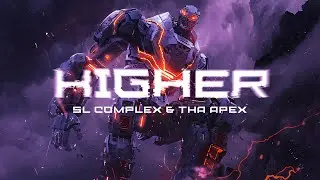 SL Complex & THA APEX - HIGHER (Official Video)