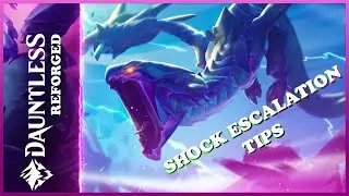 ** DAUNTLESS SHOCK ESCALATION AND MALKARION TIPS **