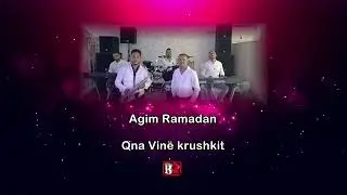 Agim Ramadan - Qna Vin&euml; krushkit