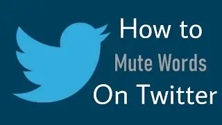 How to Mute Words on Twitter - how to mute twitter words and phrases