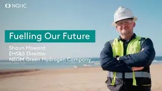 Fuelling Our Future | Shaun Howard, EHS&S Director at NGHC