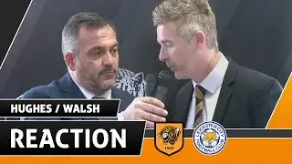 The Tigers v Leicester City | Reaction with Bryan Hughes and Steve Walsh