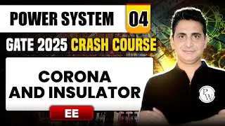Power System 04 | Corona and Insulator | EE | GATE 2025 Crash Course