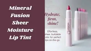 Mineral Fusion Sheer Moisture Lip Tint💄💋!!