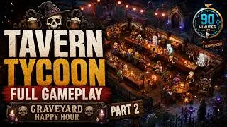 Tavern Tycoon - Graveyard Happy Hour - Episode 8 - Part 2 - Tutorial Full Gameplay
