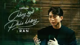 Chẳng Ngờ Phải Kh&ocirc;ng (Lofi Ver.) Ran x Jin Tuấn Nam | Chẳng ngờ phải kh&ocirc;ng em ơi từ l&acirc;u t&igrave;nh ta