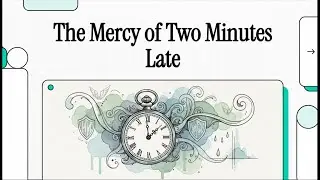 The Mercy of Two Minutes Late | 2 minutes late | moral story | stories for all