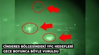Cinderes b&ouml;lgesindeki YPG hedefleri gece boyunca helikopterlerle b&ouml;yle vuruldu
