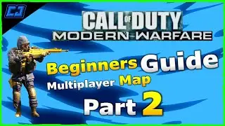 Modern Warfare Beginners Guide | MW Map Guide | Part 2