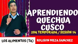 APRENDIENDO QUECHUA CUSCO COLLAO /2DA TEMPORADA /SESIÓN NRO 14 - LOS ALIMENTOS