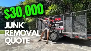 $30,000 JUNK REMOVAL JOB!  - MY MOST EXPENSIVE JUNK REMOVAL QUOTE EVER!