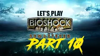 BioShock Remastered Part 10: The Chemical Thrower