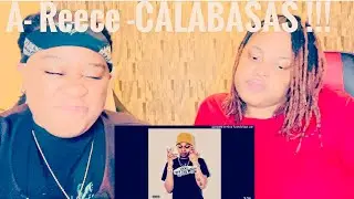 A- REECE- CALABASAS| REACTION Video|