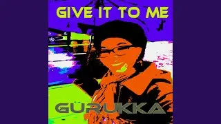 Give It To Me