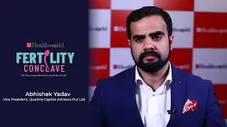 Abhishek Yadav, Vice President, Quadria Capital at #FertilityConclave #MumbaiEdition