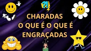 CHARADAS O QUE É O QUE É ENGRAÇADAS