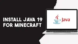 How To Install Java 19 For Minecraft