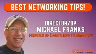 BEST NETWORKING TIPS FOR THE TV & FILM INDUSTRY with Cinematographer Michael Franks