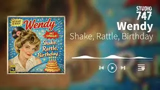 Wendy - Shake, Rattle, Birthday #Studio747