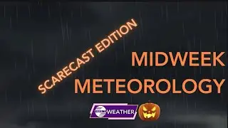 Midweek Meteorology: A special scarecast edition