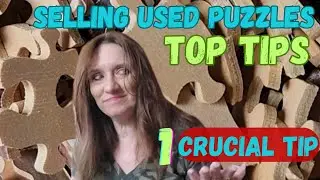 Top Tips For Selling Used Puzzles | 1 VERY IMPORTANT Tip You May Not Have Known