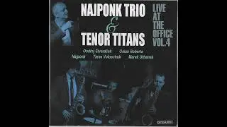 Impressions (12:30) - Najponk Trio & Tenor Titans