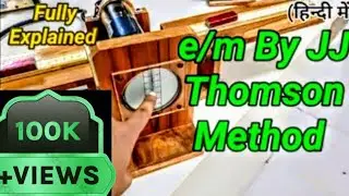 How To Find e/m By J J Thomson Method | Engineering Physics