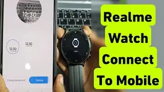 How To Connect Realme Watch To Mobile | Realme Watch Ko Mobile Se Kaise Connect Kare 