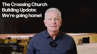 Crossing Church Building Update: WE'RE GOING HOME!!
