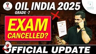 OIL India Limited Exam (Grade 7) Cancelled❌ | Oil India New Exam Date? | Oil India Limited Update