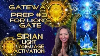 Preparation Gateway Activation 3 for Lion's Gate 8:8 🦁 Sirian Light Language By Lightstar