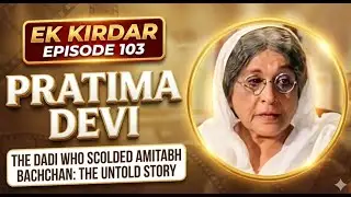 Pratima Devi | The Dadi Who Scolded Amitabh Bachchan | Pratima Devi | Filmysapien | Episode 103