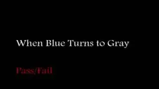 When Blue turns To Gray