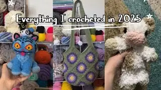 ✨Everything I crocheted in 2025✨