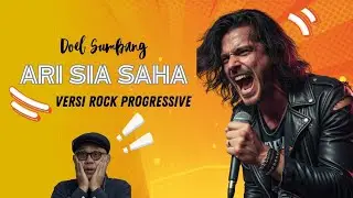 ARI SIA SAHA - DOEL SUMBANG | ROCK PROGRESSIVE