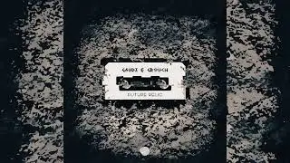 GAUDI & GROUCH - Future Relic [Full Album]